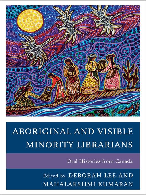 Title details for Aboriginal and Visible Minority Librarians by Deborah Lee - Available